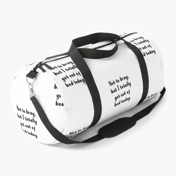 Item preview, Not To Brag But I Totally Got Out Of Bed Today designed and sold by quoteedesigns.