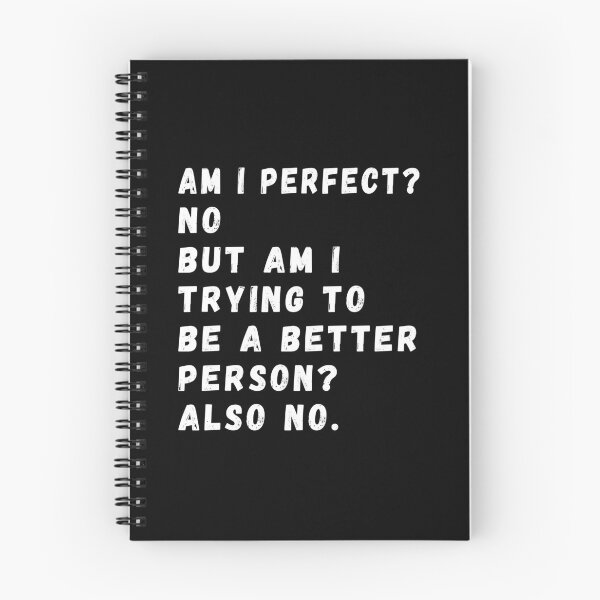 Item preview, Am I Perfect? No. Am I Trying To Be A Better Person? Also No. designed and sold by CodingForTech.