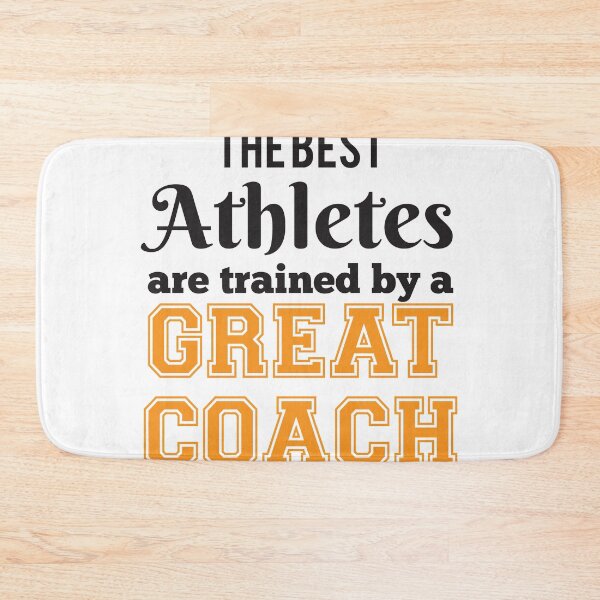 Item preview, The Best Athletes Are Trained By A Great Coach designed and sold by 4AllTimes.