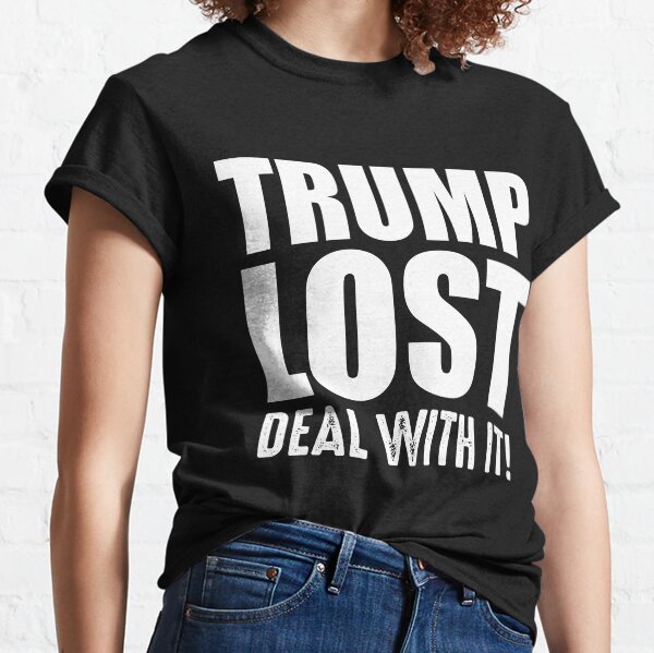 Trump Lost Deal With It Biden Victory Classic T-Shirt