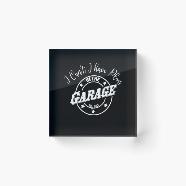 Item preview, I Cant I Have Plans In The Garage Funny Gift designed and sold by RS-Collections.