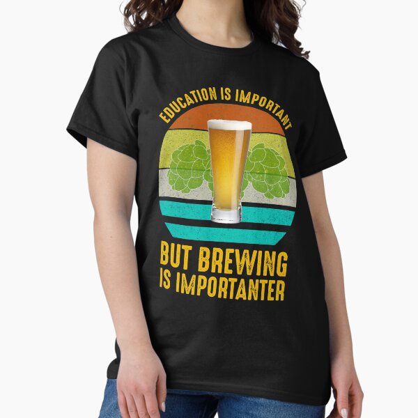 Item preview, Education Is Important But Brewing Is Importanter designed and sold by Cat Lady Designs.