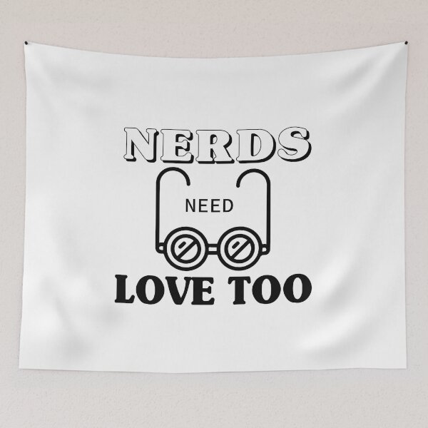 Item preview, Nerds Need Love Too Black and White Graphic Design designed and sold by Artysneak.