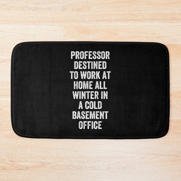 Item preview, Professor destined to work at home all winter in a cold basement office designed and sold by MoMasry.