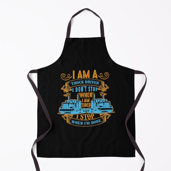 Item preview, I am a truck driver i don't stop when i am tired i stop when i am done designed and sold by karim Najjar.