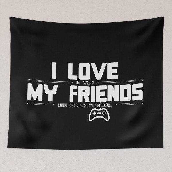 Item preview, I Love It When My Friends Lets Me Play Video Games designed and sold by Crapt.