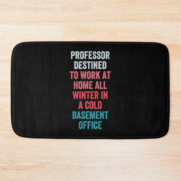 Item preview, Professor destined to work at home all winter in a cold basement office designed and sold by MoMasry.