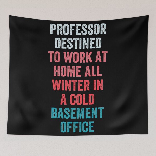 Item preview, Professor destined to work at home all winter in a cold basement office designed and sold by MoMasry.