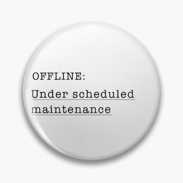 Item preview, Offline: Under Scheduled Maintenance designed and sold by faztheartnoob.