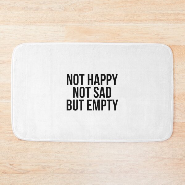 Item preview, Not happy, not sad, but empty designed and sold by psyduck25.