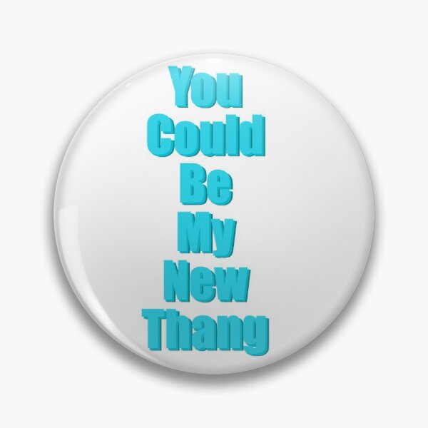 Item preview, You could be my new thang designed and sold by julianac05.