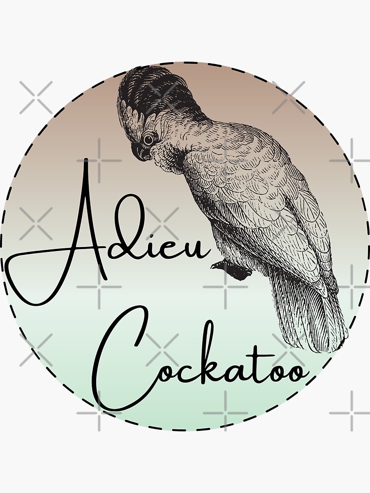 "Adieu Cockatoo" Sticker for Sale by CandBCreative Redbubble