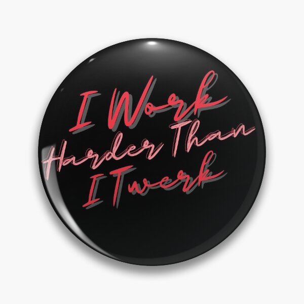 Item preview, I Work Harder Than I Twerk designed and sold by Fabuluss4Life.