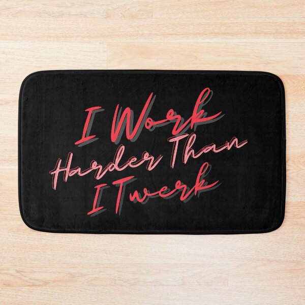 Item preview, I Work Harder Than I Twerk designed and sold by Fabuluss4Life.