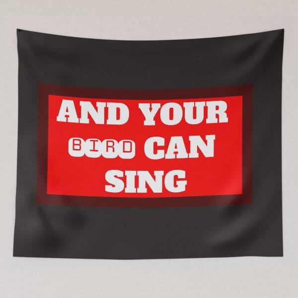 Item preview, And Your Bird Can Sing designed and sold by QuotesDogma.