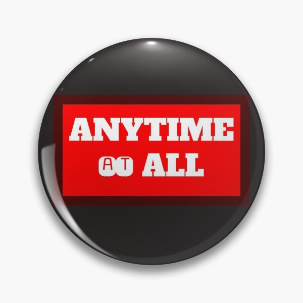 Item preview, Anytime At All designed and sold by QuotesDogma.