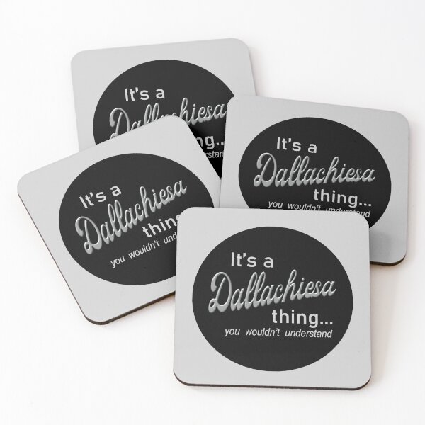It's a Dallachiesa Thing Coasters (Set of 4)