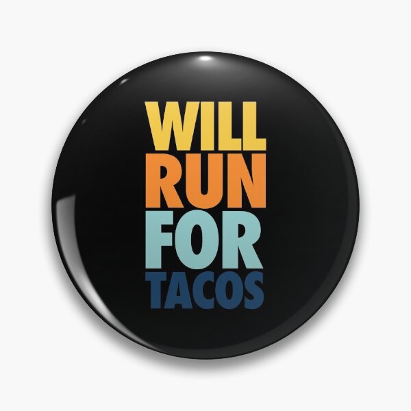 Item preview, Will Run For Tacos  designed and sold by FriendsList.