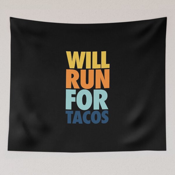 Item preview, Will Run For Tacos  designed and sold by FriendsList.