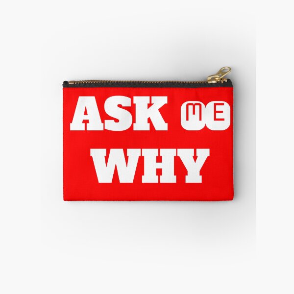 Item preview, Ask Me Why designed and sold by QuotesDogma.