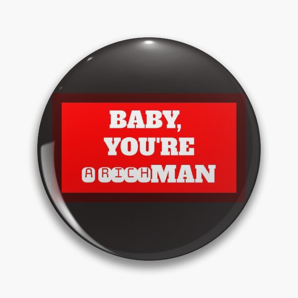 Item preview, Baby, You're a Richman designed and sold by QuotesDogma.