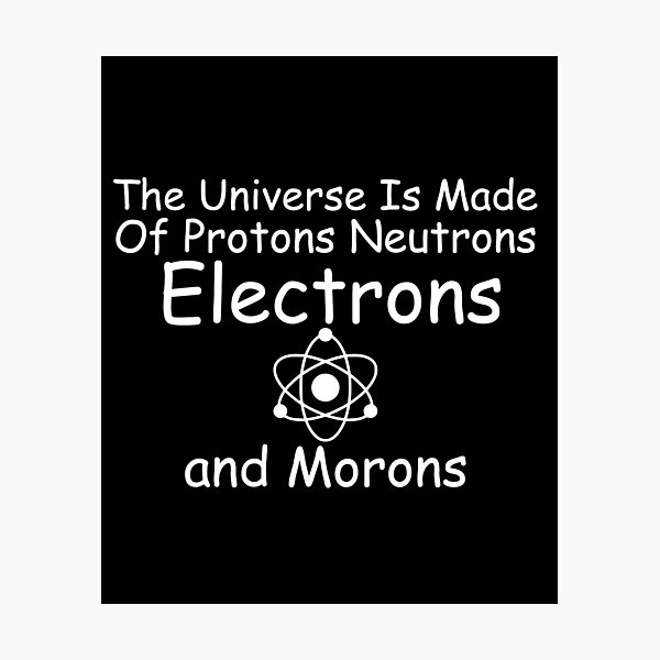Item preview, The Universe Is Made Of Protons * Physics * designed and sold by happy gift art.