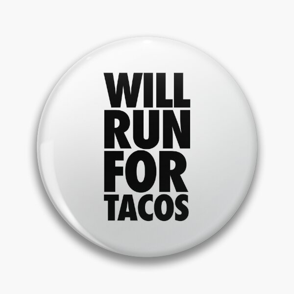 Item preview, Will Run For Tacos  designed and sold by FriendsList.