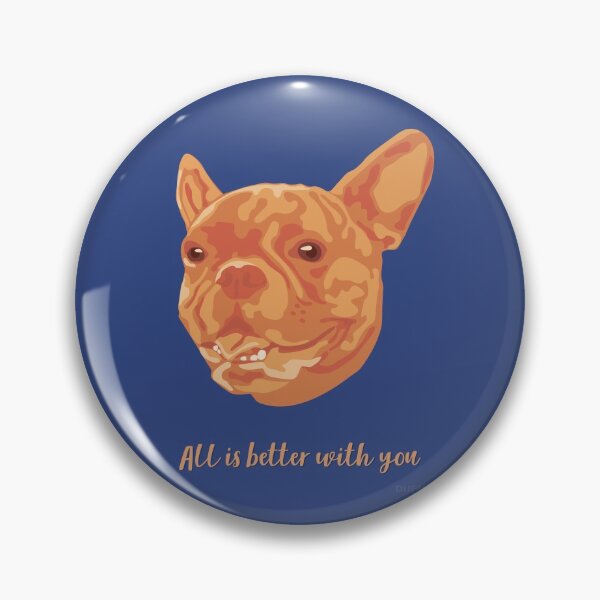 Item preview, DuFauna French Bulldog Orange and Blue Smiling Face "All is better with you" designed and sold by DuFauna.