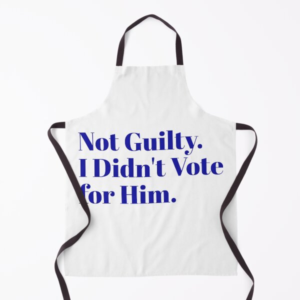 Item preview, Not Guilty. I Didn't Vote for Him. designed and sold by shirtdan.