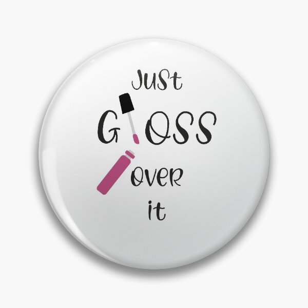 Item preview, Just Gloss Over It designed and sold by CopperBlueStore.