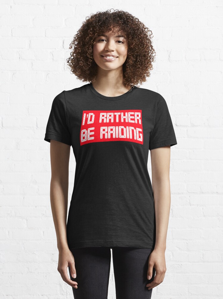 Alternate view of I'd rather be raiding Essential T-Shirt
