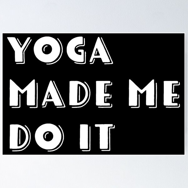 Item preview, Yoga made me do it - Funny yoga pun, funny yoga joke, yoga enthusiast gift designed and sold by LookFrog.