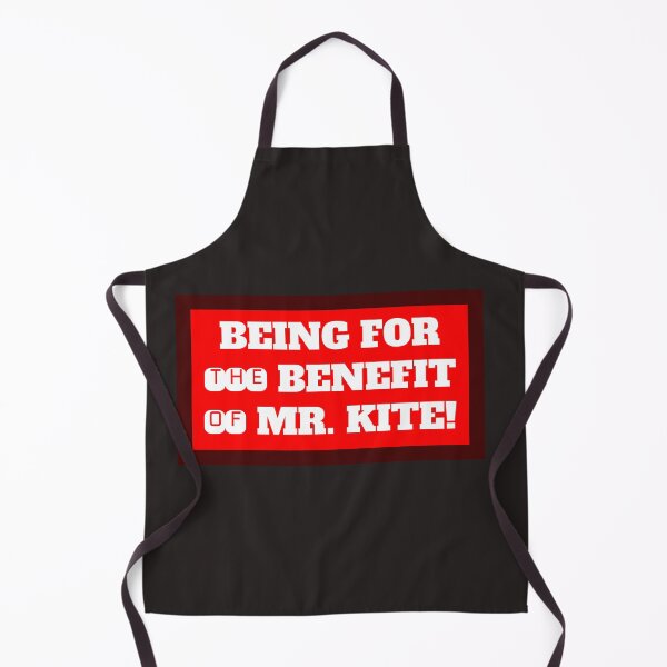 Item preview, Being for the Benefit of Mr. Kite! designed and sold by QuotesDogma.
