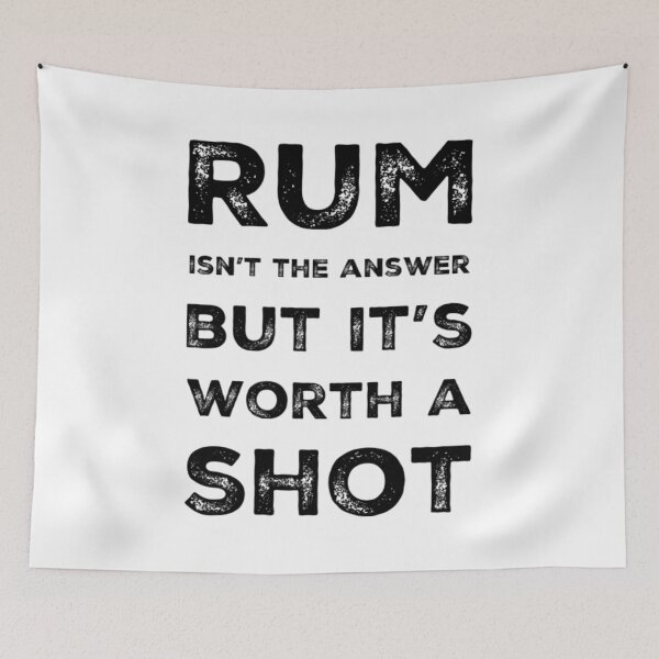 Item preview, Rum isn’t the answer but it’s worth a shot funny drinking slogan  designed and sold by WearwhatUthink.