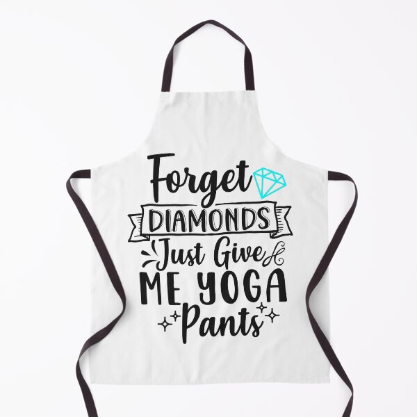 Item preview, Forget diamonds just give me yoga pants designed and sold by shinoshop.