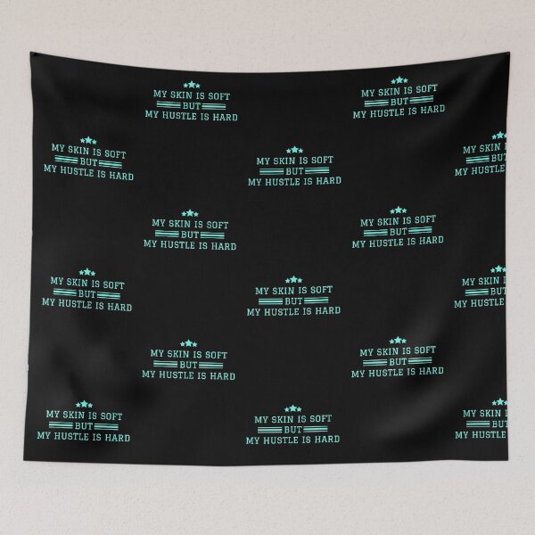 Item preview, Soft Skin Hard Hustle designed and sold by Fabuluss4Life.