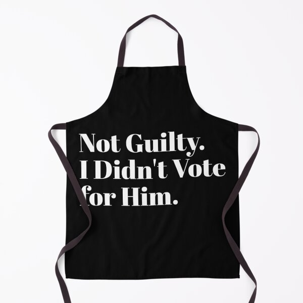 Item preview, Not Guilty. I Didn't Vote for Him. designed and sold by shirtdan.