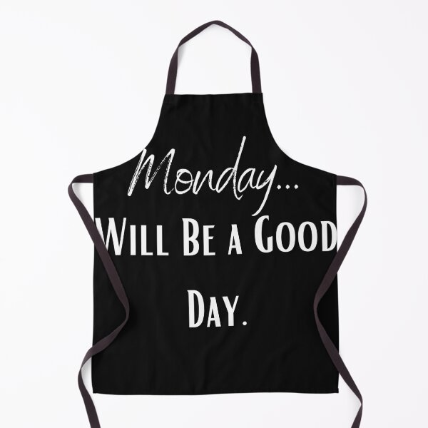 Item preview, Monday Will Be a Good Day designed and sold by FASHION-LEAD.