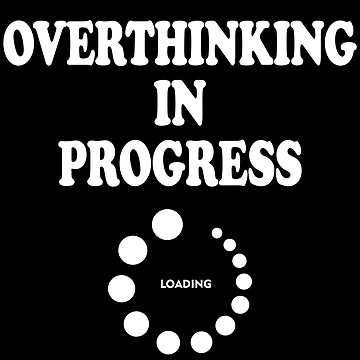 Artwork thumbnail, Overthinking In Progress, Loading by RailoImage