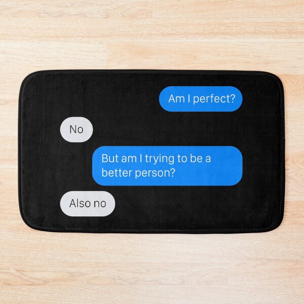Item preview, Am I Perfect? No. Am I Trying To Be A Better Person? Also No. designed and sold by nananinanana.