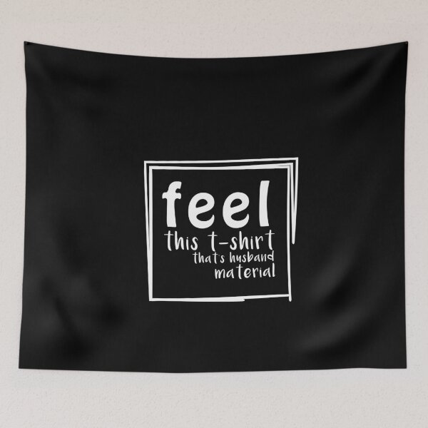 Item preview, Feel This That's Husband Material  designed and sold by Brother's Clothing.