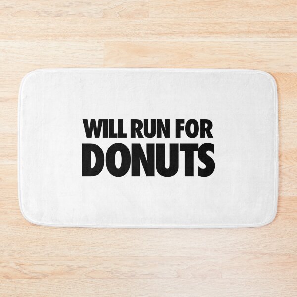 Item preview, Will Run For Donuts  designed and sold by FriendsList.