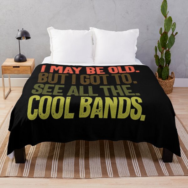 Item preview,   I MAY BE OLD BUT I GOT TO SEE ALL THE COOL BANDS designed and sold by AmalGr.