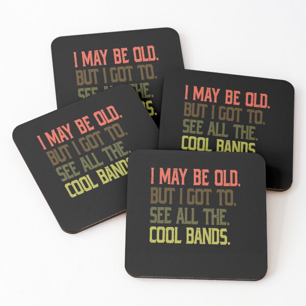 Item preview,   I MAY BE OLD BUT I GOT TO SEE ALL THE COOL BANDS designed and sold by AmalGr.