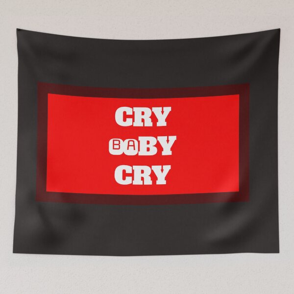 Item preview, Cry Baby Cry designed and sold by QuotesDogma.