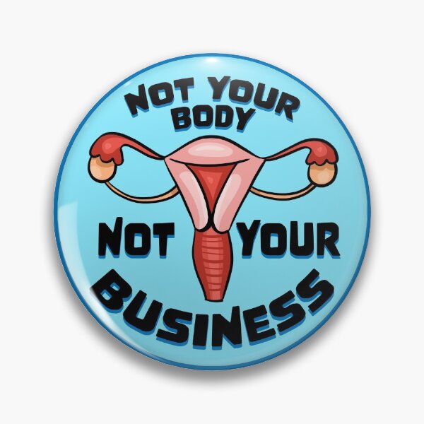 Item preview, Not Your Body, Not Your Business designed and sold by Kaela Peters.