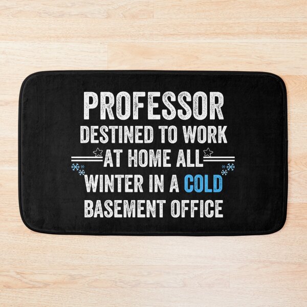 Item preview, Professor destined to work at home all winter in a cold basement office designed and sold by MoMasry.