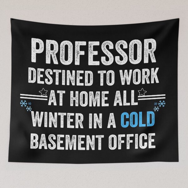 Item preview, Professor destined to work at home all winter in a cold basement office designed and sold by MoMasry.