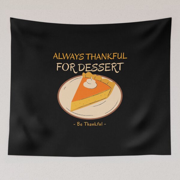 Item preview, Always Thankful For Dessert designed and sold by Allyoudois.