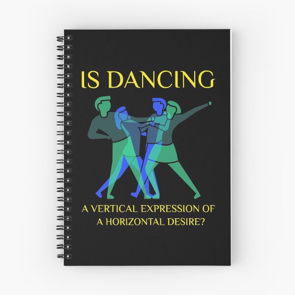 Item preview, Is dancing a vertical expression of a horizontal desire? designed and sold by Dumelang.